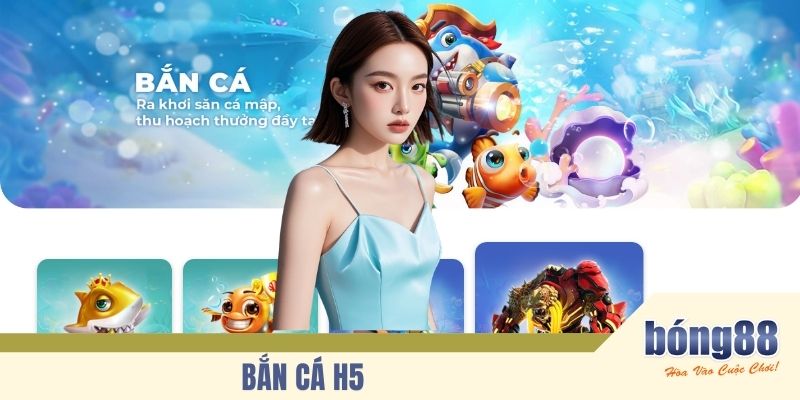 Bắn cá H5