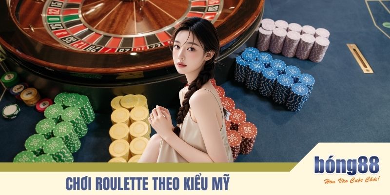 Chơi Roulette theo kiểu Mỹ
