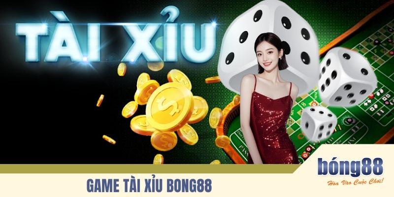 Game Tài xỉu BONG88