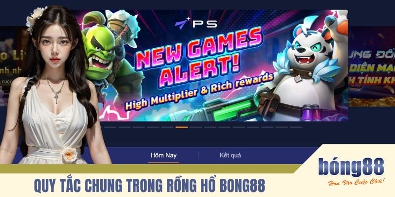 Quy tắc chung trong rồng hổ BONG88