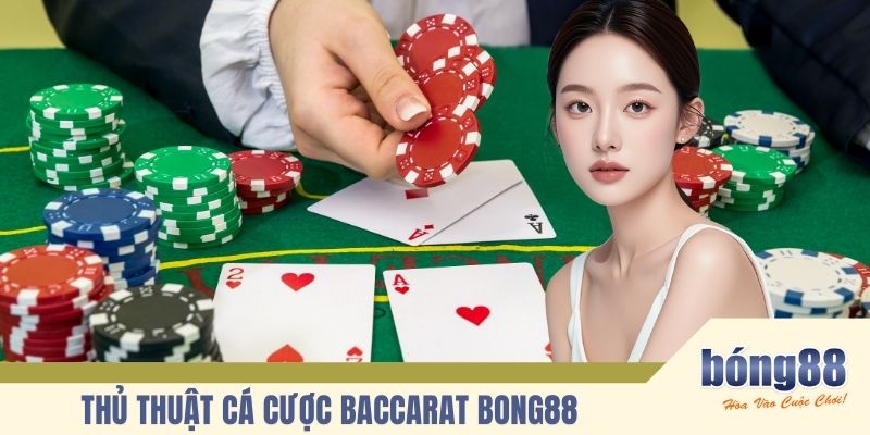 Thủ thuật cá cược live baccarat BONG88