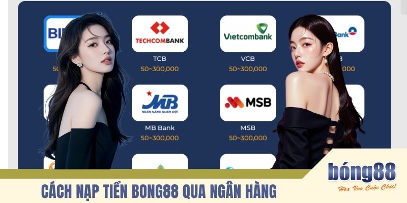 Cách nạp tiền BONG88 qua ngân hàng